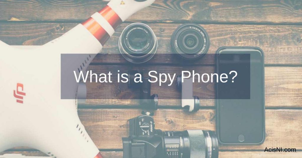 What is a Spy Phone Explained